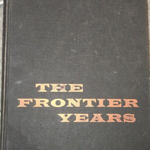 The Frontier Years Hardcover Book